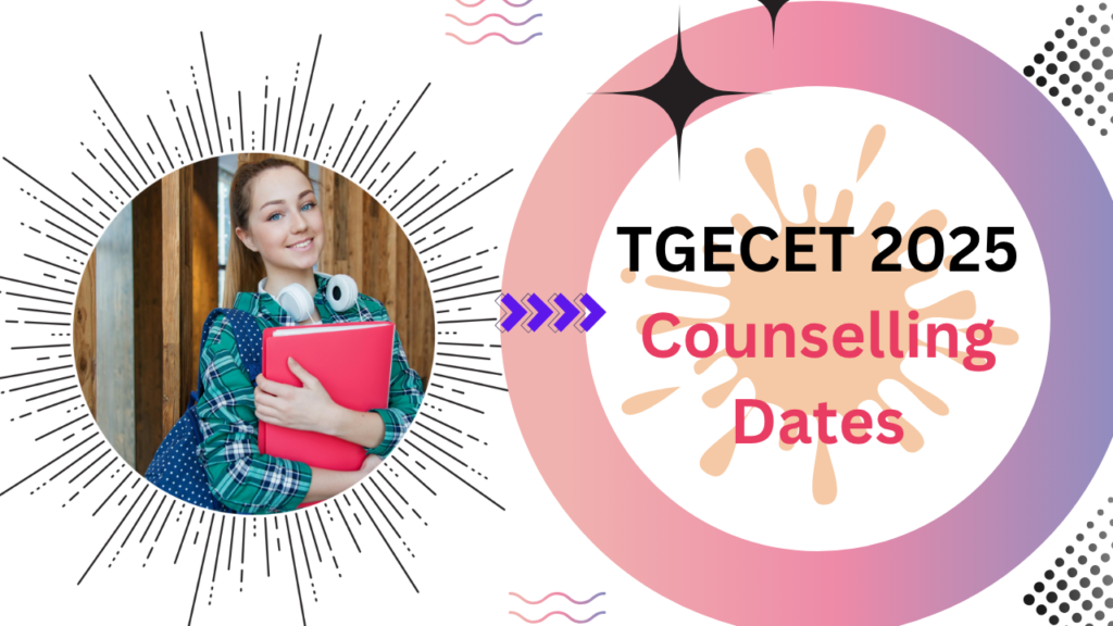 TGECET 2025 Counselling Dates, Procedure & Document Checklist
