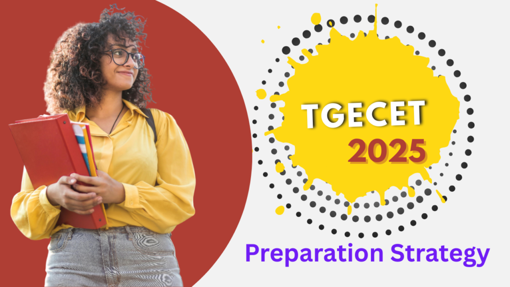 TGECET 2025 Preparation Strategy: Score 100+ Marks